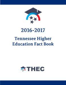 Pursuant to Tennessee Code Annotated § , the Tennessee Higher Education Commission shall produce each year a Fact Book to address the topics of access, efficiency, productivity, and quality in public higher edu