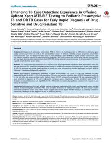 Enhancing TB Case Detection: Experience in Offering Upfront Xpert MTB/RIF Testing to Pediatric Presumptive TB and DR TB Cases for Early Rapid Diagnosis of Drug Sensitive and Drug Resistant TB Neeraj Raizada1*, Kuldeep Si