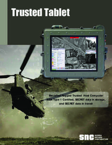 Trusted Tablet  Battlefied Rugged Trusted Host Computer NSA Type 1 Certified, SECRET data in storage, and SECRET data in transit