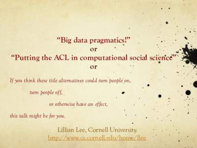 “Big data pragmatics!”  or  “Putting the ACL in computational social science”  or If you think these title alternatives could turn people on, turn people off,