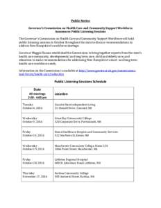 Public Notice Governor’s Commission on Health Care and Community Support Workforce Announces Public Listening Sessions The Governor’s Commission on Health Care and Community Support Workforce will hold public listeni