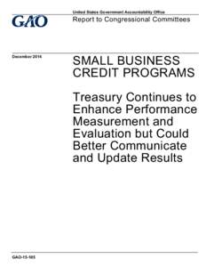 GAO, Small Business Credit Programs: Treasury Continues to Enhance Performance Measurement and Evaluation but Could Better Communicate and Update Results