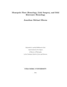 Monopole Floer Homology, Link Surgery, and Odd Khovanov Homology Jonathan Michael Bloom Submitted in partial fulfillment of the requirements for the degree