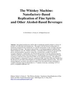 The Whiskey Machine: Nanofactory-Based Replication of Fine Spirits and Other Alcohol-Based Beverages  © 2016 Robert A. Freitas Jr. All Rights Reserved.