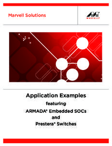 Marvell Solutions  Application Examples featuring ARMADA® Embedded SOCs and