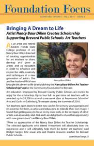 Foundation Focus Q UAR TE RLY U PDAT E - FA L LISSU E 8 Bringing A Dream to Life  Artist Nancy Baur Dillen Creates Scholarship
