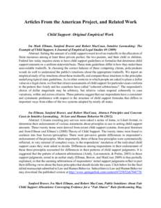 Articles From the American Project, and Related Work Child Support: Original Empirical Work Ira Mark Ellman, Sanford Braver and Robert MacCoun, Intuitive Lawmaking: The Example of Child Support, 6 Journal of Empirical Le