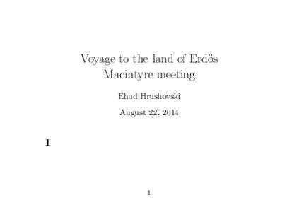 Voyage to the land of Erd¨os Macintyre meeting Ehud Hrushovski August 22, 