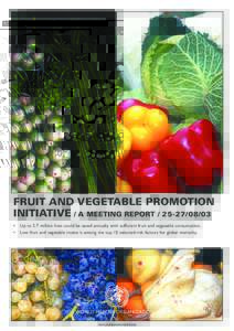 FRUIT AND VEGETABLE PROMOTION INITIATIVE / A MEETING REPORT • •  Up to 2.7 million lives could be saved annually with sufficient fruit and vegetable consumption.