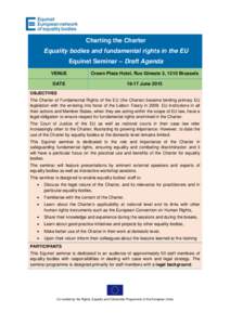 Charting the Charter Equality bodies and fundamental rights in the EU Equinet Seminar – Draft Agenda VENUE  Crown Plaza Hotel, Rue Gineste 3, 1210 Brussels