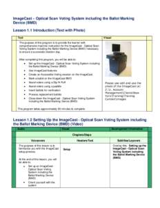 ImageCast – Optical Scan Voting System including the Ballot Marking Device (BMD) Lesson 1.1 Introduction (Text with Photo) Text  Visual