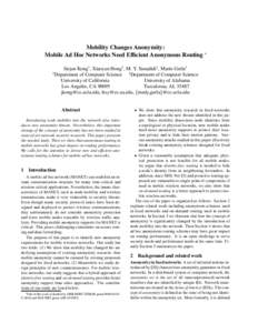 Mobility Changes Anonymity: Mobile Ad Hoc Networks Need Efficient Anonymous Routing ∗ Jiejun Kong† , Xiaoyan Hong‡ , M. Y. Sanadidi† , Mario Gerla† † Department of Computer Science ‡ Department of Computer 