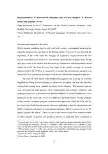 Representations of international adoption and overseas adoptees in Korean media and popular culture Paper presented at the 6 th Conference of the Global Overseas Adoptees’ Link, Konkuk University, Seoul, August 20, 200