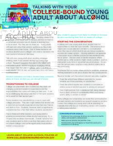 TALKING WITH YOUR  COLLEGE-BOUND YOUNG ADULT ABOUT ALCOHOL Students preparing to attend college have already taken several steps toward independence. Deciding where to go