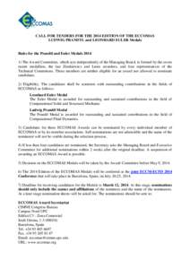 CALL FOR TENDERS FOR THE 2014 EDITION OF THE ECCOMAS LUDWIG PRANDTL and LEONHARD EULER Medals Rules for the Prandtl and Euler MedalsThe Award Committee, which acts independently of the Managing Board, is formed 