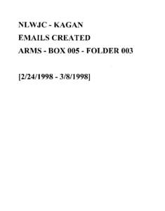 NLWJC - KAGAN EMAILS CREATED ARMS - BOX[removed]FOLDER[removed][removed]]  ARMS Email System