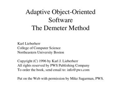 Adaptive Object-Oriented Software The Demeter Method Karl Lieberherr College of Computer Science Northeastern University Boston