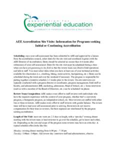 AEE Accreditation Site Visits: Information for Programs seeking Initial or Continuing Accreditation Scheduling: once your self-assessment has been submitted to AEE and approved by a liaison from the accreditation council