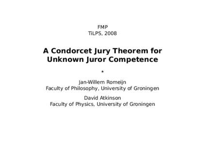 FMP TiLPS, 2008 A Condorcet Jury Theorem for Unknown Juror Competence ?