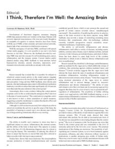 Editorial:  I Think, Therefore I’m Well: the Amazing Brain Lawrence R. Huntoon, M.D., Ph.D. Development of functional magnetic resonance imaging (fMRI) has opened a whole new window on the brain. Patients with