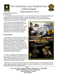The United States Army Parachute Team Golden Knights Media Release 2012 FOR IMMEDIATE RELEASE  BY Donna Dixon