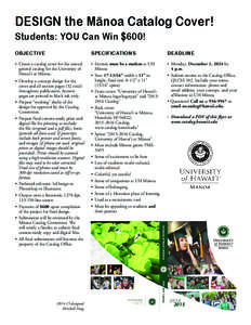 DESIGN the Manoa Catalog Cover! Students: YOU Can Win $600! OBJECTIVE SPECIFICATIONS