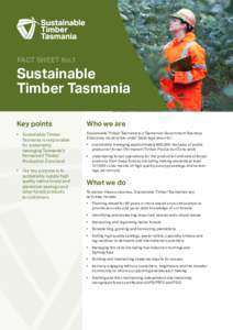 FACT SHEET No.1  Sustainable Timber Tasmania Key points
