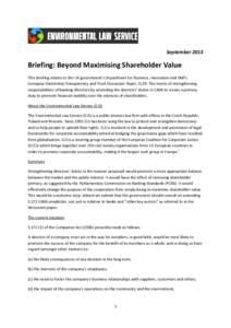 SeptemberBriefing: Beyond Maximising Shareholder Value This briefing relates to the UK government’s Department for Business, Innovation and Skill’s Company Ownership Transparency and Trust Discussion Paper, Q.