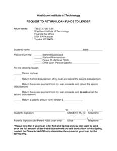 Washburn Institute of Technology REQUEST TO RETURN LOAN FUNDS TO LENDER Return form to: fax) Washburn Institute of Technology