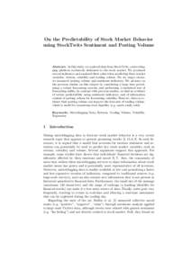 On the Predictability of Stock Market Behavior using StockTwits Sentiment and Posting Volume Abstract. In this study, we explored data from StockTwits, a microblogging platform exclusively dedicated to the stock market. 