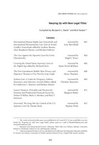 LAW LIBRARY JOURNAL Vol. 107:Keeping Up with New Legal Titles* Compiled by Benjamin J. Keele** and Nick Sexton*** Contents International Human Rights Law Sourcebook and
