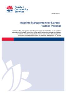 AH14[removed]Mealtime Management for Nurses Practice Package Summary: The package has been designed to provide information on the Mealtime Management for Nurses that guides nurses when working with people with disability