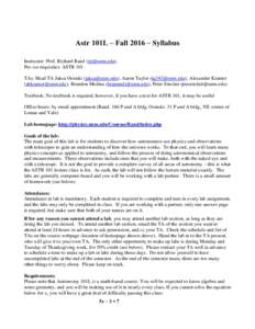Astr 101L – Fall 2016 – Syllabus Instructor: Prof. Richard Rand (), Pre-/co-requisites: ASTR 101 TAs: Head TA Jaksa Osinski (), Aaron Taylor (), Alexander Kramer (