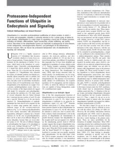 REVIEW Proteasome-Independent Functions of Ubiquitin in Endocytosis and Signaling Debdyuti Mukhopadhyay and Howard Riezman* Ubiquitination is a reversible posttranslational modification of cellular proteins, in which a