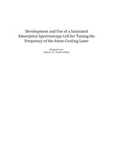 Development and Use of a Saturated Absorption Spectroscopy Cell for Tuning the Frequency of the Atom-Cooling Laser Michael Peron Advisor: Dr. Thomas Killian