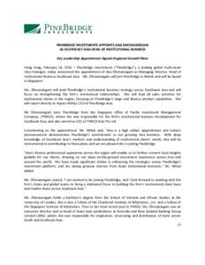 PINEBRIDGE INVESTMENTS APPOINTS ANA DHORAISINGAM AS SOUTHEAST ASIA HEAD OF INSTITUTIONAL BUSINESS Key Leadership Appointment Signals Regional Growth Plans Hong Kong, February 26, 2015 – PineBridge Investments (“PineB