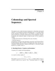 Chapter 9  Cohomology and Spectral Sequences  This appendix gives a short but intense introduction to cohomology and spectral