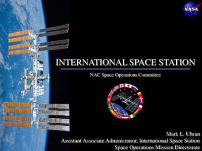 INTERNATIONAL SPACE STATION NAC Space Operations Committee February 8, 2011  Mark L. Uhran
