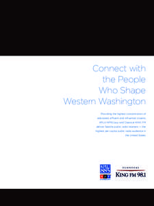 Connect with the People Who Shape Western Washington Providing the highest concentration of educated, affluent and influential citizens,