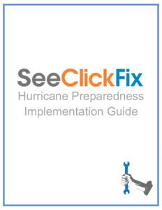 Hurricane Preparedness Implementation Guide Before you get started, there are a few housekeeping “to-do” items for your account that will make the nonemergency reporting process flow more smoothly for you and your c