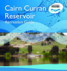 Cairn Curran Reservoir Recreation Guide Welcome to Cairn Curran Cairn Curran is one of a chain of reservoirs along the