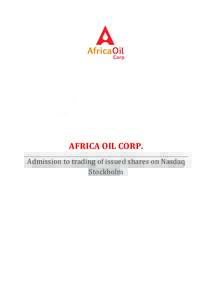 AFRICA OIL CORP. Admission to trading of issued shares on Nasdaq Stockholm IMPORTANT INFORMATION This prospectus has been prepared in conjunction with the admission to trading (the “Admission”) of up to 52,623,377 n