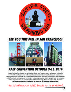 SEE YOU THIS FALL IN SAN FRANCISCO!  AAEC CONVENTION OCTOBER 9-11, 2014 We tend to have fun wherever we get together, but in San Francisco, we’re really going to have fun. It will be like a college reunion with inspira