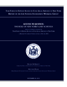 TASK FORCE TO EXPAND ACCESS TO CIVIL LEGAL SERVICES IN NEW YORK REPORT OF THE LAW SCHOOL INVOLVEMENT WORKING GROUP ACCESS TO JUSTICE: THE ROLE OF NEW YORK’S LAW SCHOOLS BASED ON A CONFERENCE CONVENED BY THE