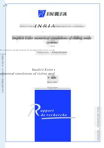 INSTITUT NATIONAL DE RECHERCHE EN INFORMATIQUE ET EN AUTOMATIQUE  Implicit Euler numerical simulations of sliding mode systems  N° 6886