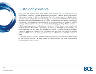 Sustainable events Every year, Bell supports large-scale events across Canada that are likely to have an environmental impact. For instance, Bell kiosks and promotional materials require raw materials and consume energy.