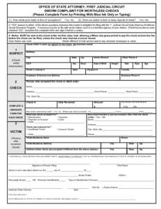OFFICE OF STATE ATTORNEY, FIRST JUDICIAL CIRCUIT SWORN COMPLAINT FOR WORTHLESS CHECKS (Please Complete Form by Printing With Blue Ink Only or Typing) (1) Was check post-dated at time of acceptance?  9Yes 9No
