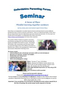 A Sense of Place Mindful learning together outdoors Led by early years and nature expert Annie Davy Annie Davy is an independent consultant who has had an enduring interest in early childhood development and in human con