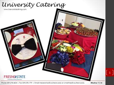 University Catering www.fresnostatedining.com 1  Phone[removed] | Fax[removed] | Email [removed] or [removed]