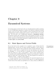 Chapter 8 Dynamical Systems A recurring theme in this book is the use of mathematical models consisting of a set of differential equations to explore the behavior of physical systems as they evolve over time. Some exampl